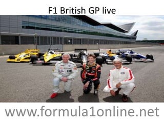 F1 British GP live
www.formula1online.net
 