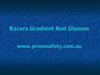 Racers Gradient Red Glasses   www.primesafety.com.au   