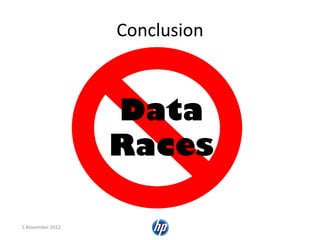 5 November 2012
Conclusion
Data
Races
 