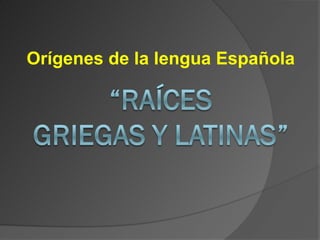 Orígenes de la lengua Española
 