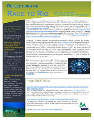 REFLECTIONS ON

     RACE TO RIO                                                                          March 19, 2012 Newsletter
                                                                                          Web www.Race2Rio.org Twitter @NRDCRio


                                          With fewer than one hundred days before the start of Rio+20, there are reasons to be hopeful and con-
                                          cerned about prospects for this next Earth Summit. The United Nations just announced that 110 heads of
                                          state/government have already confirmed plans to come to Rio on June 20-22 for the high-level segment of
Upcoming Events at                        the UN Conference on Sustainable Development. UN Secretary General Ban Ki-moon called Rio+20 “a
                                          once-in-a-generation opportunity,” as the UN undertook a coordinated social media blitz on the theme
the Rio+20 prepara-                       of #FutureWeWant, which generated millions of impressions. The Rio+20 secretariat launched an online
tory meeting                              registry for non-globally negotiated commitments, indicating progress towards the vision of a different
                                          kind of summit with a focus on action and accountability. On International Women’s Day (March 8th),
Join NRDC and partners in the             advocates and policy experts turn the attention on how Rio+20 could help bring women into the clean
following side events at the 2nd Inter-   energy economy and drive sustainable development.
sessional meeting of Rio+20.
                                          On Monday 19th, officials, diplomats, and civil society representatives will begin to arrive in New York for
Meeting the Challenge of                  ten days of Rio+20 preparatory meetings. There will be informal negotiations on what would become the
Communicating Rio+20:                     outcome document of Rio+20. With all the suggested additions and alternatives, the draft document has
Engaging the Global                       now ballooned from 19 pages to more than 160. Do we really need to spend thousands of hours negotiating
Public in the Transformation              yet another long plan of action? A more valuable alternative would be to draft a brief political statement that
to a Sustainable                          our leaders might actually read before they adopted it and that might actually capture the attention of a new
Future                                    generation. Or, the negotiators could concentrate instead on a handful of key matters, which might make a
March 27, 1:15-2:45pm, Room               real difference in the international community’s capacity to address the huge sustainability challenges. Key
TBA,                                      tasks might include establishing sustainable development goals, strengthening UNEP, and creating new ar-
UN Headquarters, New York                 rangements to protect the high seas.
A panel of leading creative art-
ists and talents, producers, me-          Right now, it is an open question whether Rio+20 will be a success or
dia figures, and communica-               not. In our view, the conference must create a real sense of urgency
tions and social media                    about the need for a rapid transformation to an equitable green econ-
experts will explore the                  omy and real hope that our leaders are acting now to do so. This
                                          Earth Summit will be a major test of the relevance and effectiveness of
challenges and opportunities of
                                          the United Nations in our globalized, networked world. As we have
communicating about Rio+20                said before, Rio+20 is too big to fail. For more information and sign
today.                                    up to updates, visit Race2Rio.org and follow us on twitter at
                                          @NRDCRio.
A Global Call to End Plastic
Pollution
March 27th, 6:15-7:45 pm,
ECOSOC Chamber,                           Recent NRDC Blogs
UN Headquarters, New York
How can Rio+20 inject
momentum to end plastic’ de-              Join a New Video Competition: What climate & energy actions would you demand of world leaders
structive pollution of world’s            at the 2012 Earth Summit?
                                          NRDC is partnering with other organizations to launch a new competition – “Win a Date with His-
oceans? Join a panel of interna-
                                          tory”. This is your chance to let world leader’s know exactly what you want them to do at the 2012 Earth
tional and Hollywood activists,           Summit in Rio de Janeiro, Brazil. Share with your friends and children between the ages of 13-30. The
city official, UN expert and              best speaker goes to Rio to deliver the message.
ambassador.
                                          Doing More with Less: Why America Can Lead the World toward Sustainable Cities
                                          The “smartphone” transition is already happening in many American cities. America
                                          should follow these examples and take the lead toward global sustainable development
                                          at the Earth Summit in June.

                                          More blogs at http://switchboard.nrdc.org/earthsummit.php
 