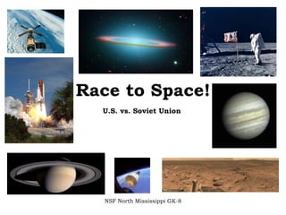 Race to Space! U.S. vs. Soviet Union NSF North Mississippi GK-8 