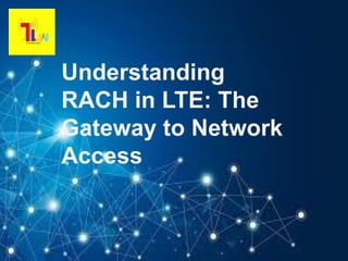 Vm Rach Understanding RACH in LTE: The Gateway to Network Access|TechLTE World ...