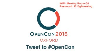 Tweet to #OpenCon
WIFI: Meeting Room G6
Password: 2016g6meeting
 