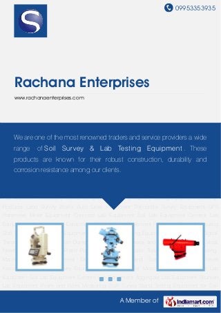 09953353935
A Member of
Rachana Enterprises
www.rachanaenterprises.com
Digital Theodolite Transit Theodolite Dumpy Level Leveling Staves and Staffs Total Station Vicat
Needle Liquid Limit Set Prism Pole Aluminum Telescopic Tripods Compression Testing
Machine Testing Equipment Drawing Products Land Survey Works Auto Level
Instrument Theodolite Survey Equipment GPS Planimeter Minor Equipment Concrete Lab
Equipment Soil Lab Equipment Cement Lab Equipment Aggregate Lab Equipment Bitumen
Lab Equipment Prism and Poles Measuring Staff Survey Stand Testing Equipment for Soil
Survey Testing Equipment for Lab Survey Digital Theodolite Transit Theodolite Dumpy
Level Leveling Staves and Staffs Total Station Vicat Needle Liquid Limit Set Prism
Pole Aluminum Telescopic Tripods Compression Testing Machine Testing Equipment Drawing
Products Land Survey Works Auto Level Instrument Theodolite Survey Equipment GPS
Planimeter Minor Equipment Concrete Lab Equipment Soil Lab Equipment Cement Lab
Equipment Aggregate Lab Equipment Bitumen Lab Equipment Prism and Poles Measuring
Staff Survey Stand Testing Equipment for Soil Survey Testing Equipment for Lab Survey Digital
Theodolite Transit Theodolite Dumpy Level Leveling Staves and Staffs Total Station Vicat
Needle Liquid Limit Set Prism Pole Aluminum Telescopic Tripods Compression Testing
Machine Testing Equipment Drawing Products Land Survey Works Auto Level
Instrument Theodolite Survey Equipment GPS Planimeter Minor Equipment Concrete Lab
Equipment Soil Lab Equipment Cement Lab Equipment Aggregate Lab Equipment Bitumen
Lab Equipment Prism and Poles Measuring Staff Survey Stand Testing Equipment for Soil
We are one of the most renowned traders and service providers a wide
range of Soil Survey & Lab Testing Equipment . These
products are known for their robust construction, durability and
corrosion resistance among our clients.
 