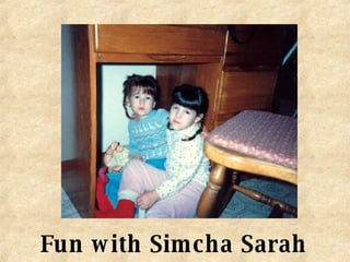 Fun with Simcha Sarah 