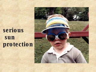 serious sun  protection 