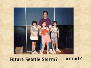 Future Seattle Storm?   …  or not? 