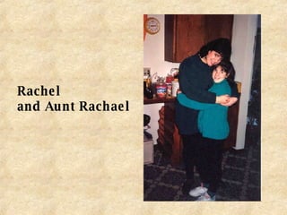 Rachel  and Aunt Rachael 