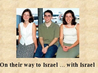 On their way to Israel … with Israel 