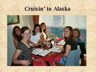Cruisin’ to Alaska 