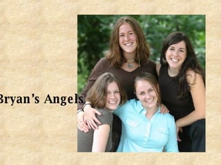 Bryan’s Angels 