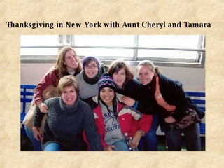 Thanksgiving in New York with Aunt Cheryl and Tamara 