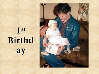1 st  Birthday 