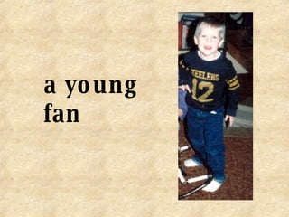 a young fan 