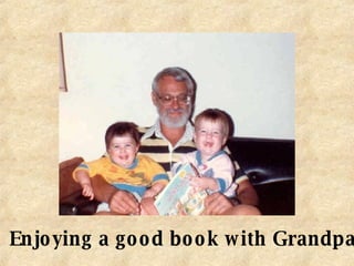 Enjoying a good book with Grandpa 