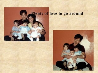 Plenty of love to go around 