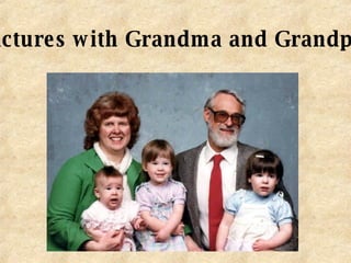 Pictures with Grandma and Grandpa 