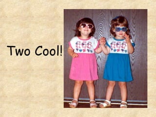Two Cool! 
