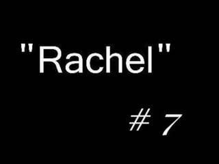 Rachel 7