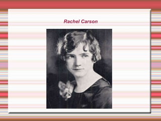 Rachel Carson
 