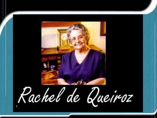 Rachel de Queiroz
 
