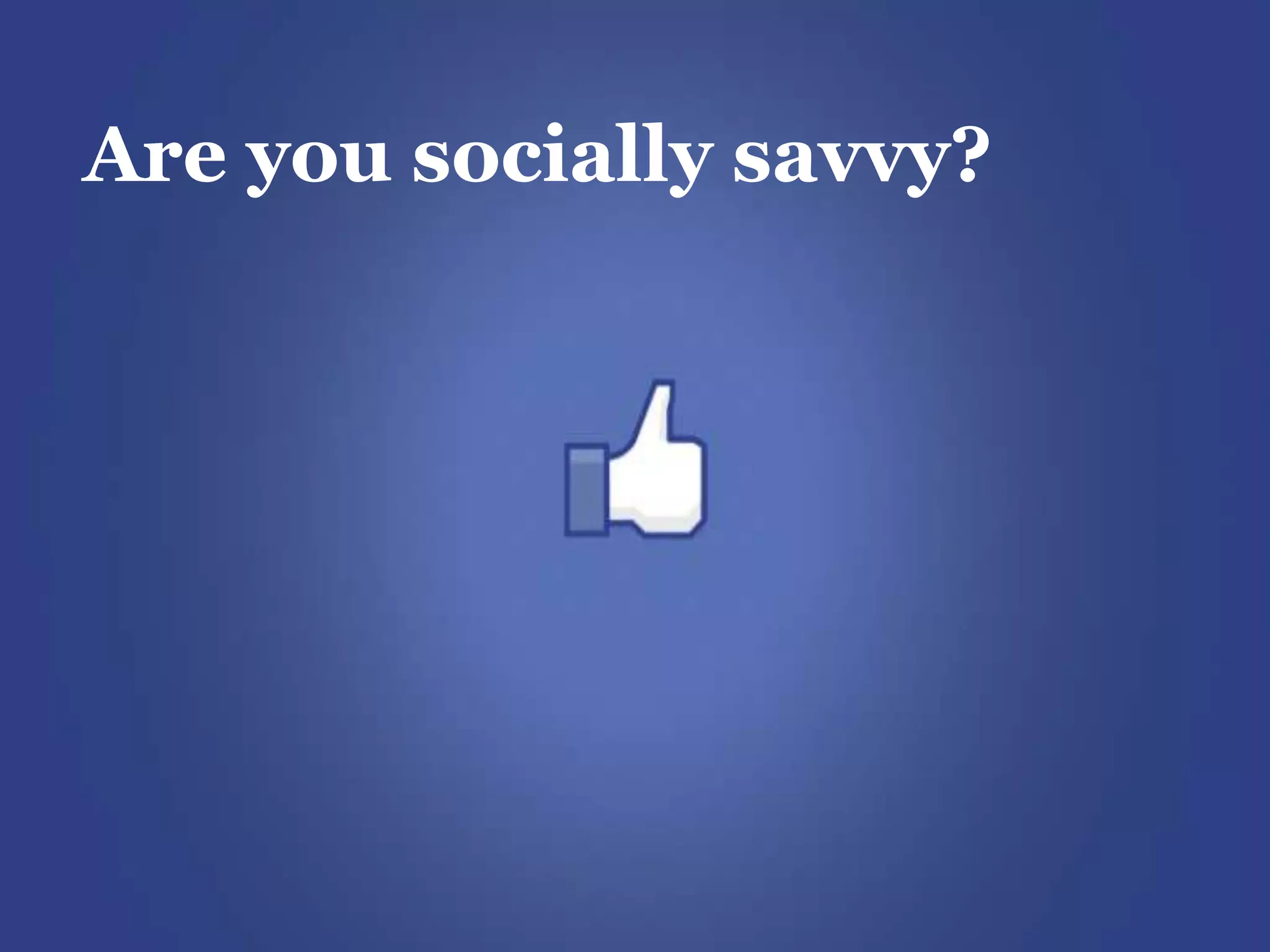 @AllthingsIC www.allthingsic.com
Are you socially savvy?
 