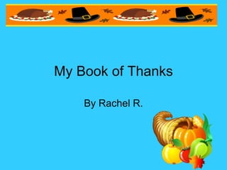My Book of Thanks By Rachel R. 