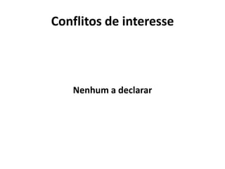 Conflitos de interesse

Nenhum a declarar

 