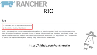 RIO
https://github.com/rancher/rio
 