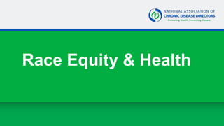 Race Equity & Health
 