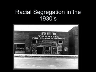 Racial Segregation in the 1930’s 