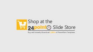 Buy and Instantly Download 1,000’s of PowerPoint Templates
Shop at the
Slide Store
 