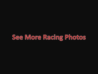 See More Racing Photos 