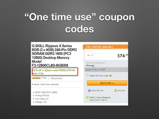 “One time use” coupon
codes
 