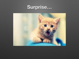 Surprise…
 