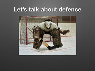 Let’s talk about defence
 