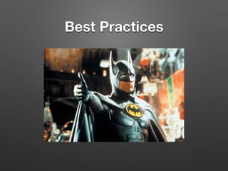 Best Practices
 