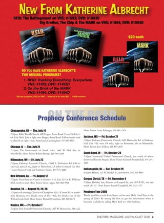 ON THE ROAD
                             Prophecy Conference Schedule
Chesapeake, VA — Thu. July 14                                                Host: Pastor Larry Baitinger, 573-581-2575
7:30pm; Bible World Church, 600 Happy Acres Road. From Va Bch, I-
64, Exit 296A. Left at light onto Happy Acres Road. Follow feeder road       Jackson, MS — Fri. October 21
to church on right. Host: Pastor Jack Cunningham, 757-487-9503               7:30pm; Parkway Pentecostal Church, 1620 Mannsdale Rd. in Madison.
                                                                             I-55, Exit 108, west 1/4 mile, right on Bozeman, left on Mannsdale.
Chicago, IL — Thu. July 21                                                   Host: Pastor Jerry Dillon, 601-853-2607
7:30pm; The Pentecostals of South Lake, 1640 W 93rd Ave. in
Merrillville. Host: Pastor Robert Stroup, 219-769-2585                       South Bend, IN — Fri. October 28
                                                                             7:30pm; Ironwood United Pentecostal Church, just north of where
Milwaukee, WI — Fri. July 22                                                 Ironwood hits the Bypass. Host: Pastor Kenneth Mendenhall, 574-291-
7:30pm; Parkway Apostolic Church, 10940 S. Nicholson Rd. I-94 to             3060
Exit 322, east 2.5 mi., right on Nicholson, 1.5 miles to church (on left).
Hosts: Pastors Frank and Anthony Tamel, 414-571-2680                         Indianapolis, IN — Sat. October 29
                                                                             6:00pm; Hilton, 120 W. Market St., downtown. 800-363-8463
New Orleans, LA — Fri. August 12
7:30pm; Pontchartrain Center in Kenner. I-10, Exit 223 A-B, Williams         Corpus Christi, TX — Fri. November 4
Blvd. north to end. Host: Pastor Gene Leppo, 504-466-9708                    7:30pm; Holiday Inn, Airport, on Leopard St., just off S.P.I.D., one exit
                                                                             south of I-37. Host: Pastor Russell Campbell, 361-242-1171
Houston, TX — August 25, 26, 28
7:30pm each evening; Church of Champions 12922 Cutten Rd. in north-          Prophecy Tour 2006
west Houston, two blocks west of FM 1960, five blocks east of the            Would you like to join Irvin Baxter on his next Holy Land Tour in the
Willowbrook Mall. Host: Pastor Wendell Hutchins, 281-580-8674                spring of 2006? Be among the first to get the information when it
                                                                             becomes available by calling Mary Beth at 1-800-Endtime.
Mexico, MO — Fri. October 7
7:30pm; First United Pentecostal Church, 1427 W. Monroe St., Hwy 22.


                                                                                          ENDTIME MAGAZINE JULY/AUGUST 2005 3
 
