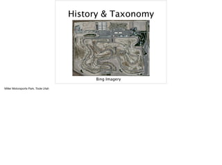 History & Taxonomy
Bing Imagery
Miller Motorsports Park, Toole Utah
 