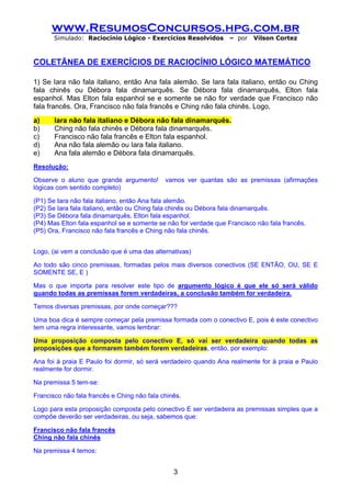 www.ResumosConcursos.hpg.com.br
       Simulado: Raciocínio Lógico - Exercícios Resolvidos        – por   Vilson Cortez


...