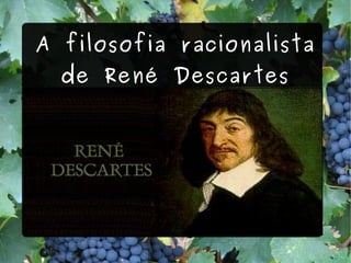 A filosofia racionalista
de René Descartes
Título
 