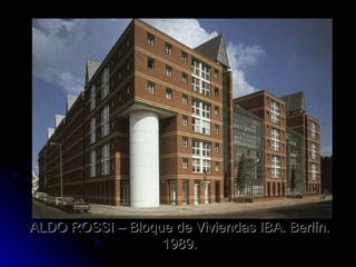 ALDO ROSSI – Bloque de Viviendas IBA. Berlín. 1989. 
