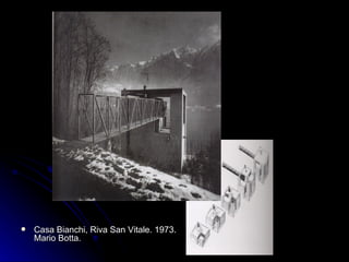 Casa Bianchi, Riva San Vitale. 1973. Mario Botta. 