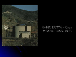 MARIO BOTTA – Casa Rotonda. Stabio. 1982. 
