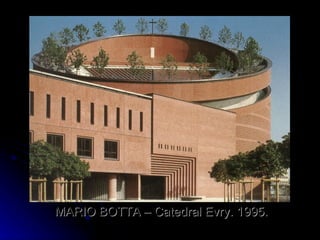 MARIO BOTTA – Catedral Evry. 1995. 