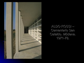 ALDO ROSSI – Cementerio San Cataldo. Módena. 1971-78. 