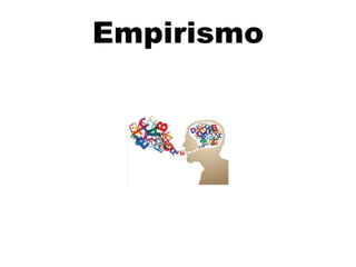 Empirismo
 