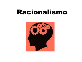 Racionalismo
 