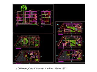 Le Corbusier, Casa Curutchet, La Plata, 1949 - 1953.
 